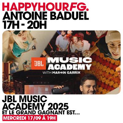HAPPY HOUR FG AVEC ANTOINE BADUEL. L'INTERVIEW : ÉMISSION SPÉCIALE JBL MUSIC ACADEMY 2025
