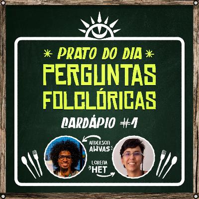 PERGUNTAS FOLCLÓRICAS - CARDÁPIO #1 - Mito e lenda, Cultura popular vs Folclore, Matinta e Rasga, Chupa-C*