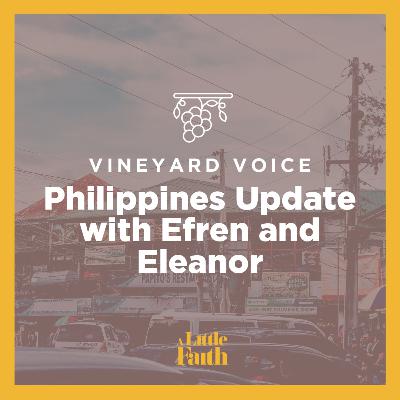 Vineyard Voice: Philippines Update with Efren and Eleanor