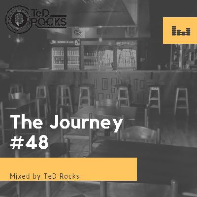 Episode 48: The Journey #48 Mixed By TeD Rocks