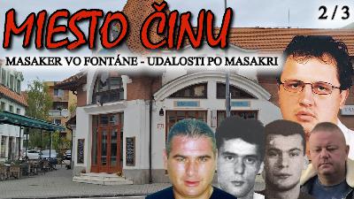 Miesta činov udalostí po masakri vo Fontáne (2. ČASŤ) Miesta činov udalostí po masakri vo Fontáne (2. ČASŤ)
