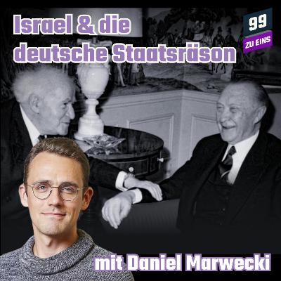 Episode 540: Absolution: Israel und die deutsche Staatsräson mit Daniel Marwecki