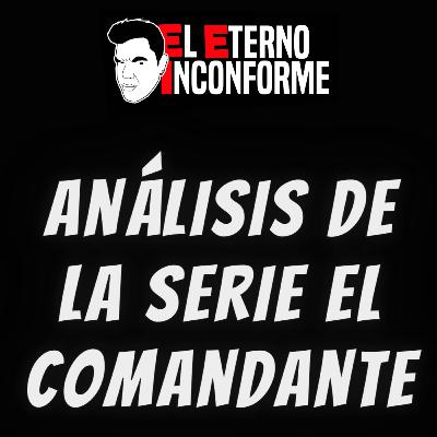 10 cosas que aprendí con la serie El Comandante - EP 015 10 cosas que aprendí con la serie El Comandante - EP 015