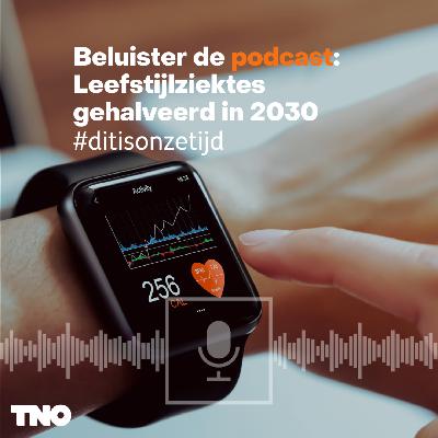 #ditisonzetijd: Leefstijlziektes gehalveerd in 2030
