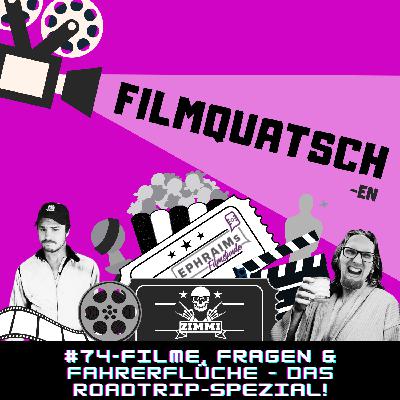 Filme, Fragen & Fahrerflüche – Das Roadtrip-Spezial! #74 Filme, Fragen & Fahrerflüche – Das Roadtrip-Spezial! #74
