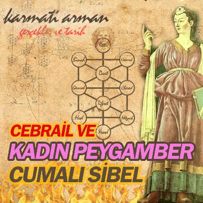 Cebrail ve Kadın Peygamber Cumalı Sibel