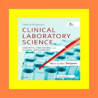 [read ebook] Linne & Ringsrud's Clinical Laboratory Science Concepts  Procedures  and Clinical Applications P.D.F. FREE DOWNLOAD