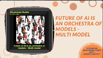 Multi-Model - Future of AI is an orchestra of AI Models