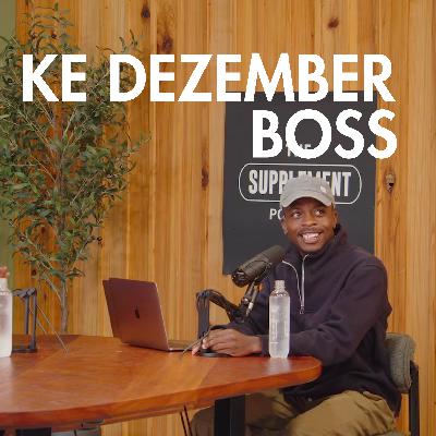 Ke Dezember Boss | Episode 9 | The Supplement