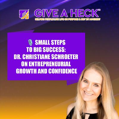 🎙️ Small Steps to Big Success: Dr. Christiane Schroeter on Entrepreneurial Growth and Confidence 🎙️ Small Steps to Big Success: Dr. Christiane Schroeter on Entrepreneurial Growth and Confidence