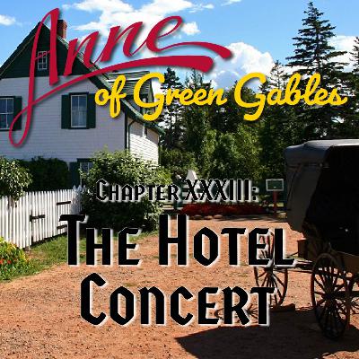 Anne of Green Gables, Chapter XXXIII: The Hotel Concert