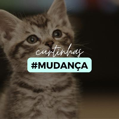AQUELE DA #MUDANÇA