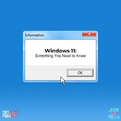Jeck Talks Tech - Season 3 Episode 5 - Windows 11: Everything You Need to Know (so far)