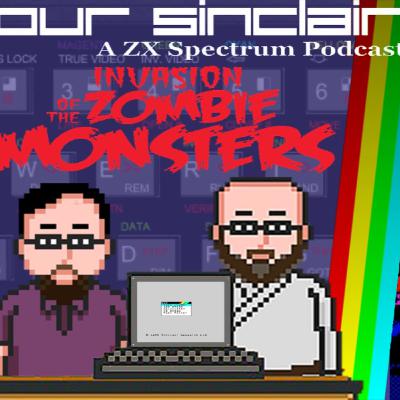 It's an INVASION OF THE ZOMBIE MONSTERS this week on Our Sinclair! Even WE can outrun these suckers! It's an INVASION OF THE ZOMBIE MONSTERS this week on Our Sinclair! Even WE can outrun these suckers!