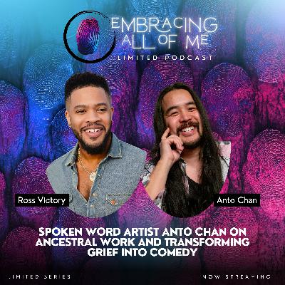 Spoken Word Artist Anto Chan on Ancestral Work and Transforming Grief into Comedy