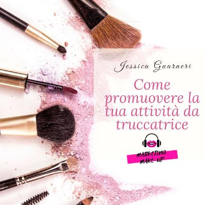 #1 Come promuovere la tua attività da Truccatrice