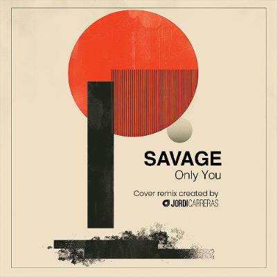 Savage - Only Yoy - Jordi Carreras  Cover remix
