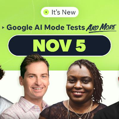 It’s New 11/5: Google AI Mode updates and tests, Google AI Overviews CTR drop and ad complaints It’s New 11/5: Google AI Mode updates and tests, Google AI Overviews CTR drop and ad complaints