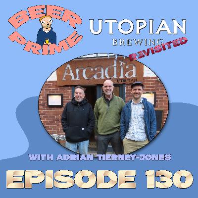 Beer Prime - Episode 130 - Utopian Brewing Beer Prime - Episode 130 - Utopian Brewing