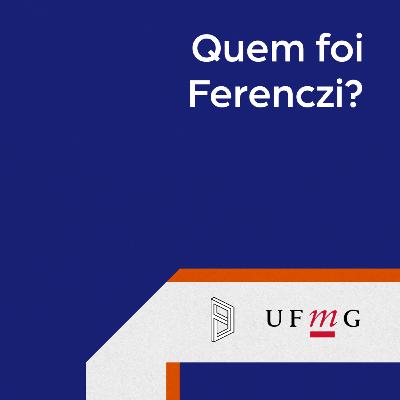 Quem foi Ferenczi? Quem foi Ferenczi?