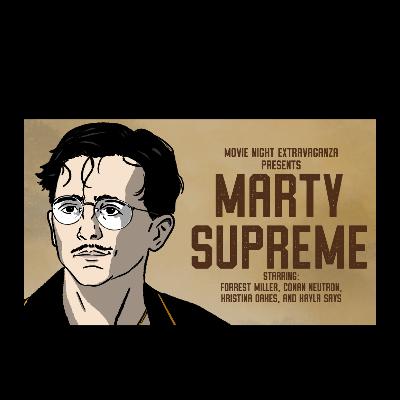 Episode 319: Marty Supreme with Kayla Says