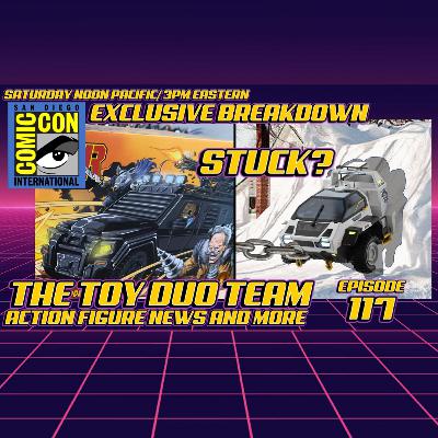 SDCC EXCLUSIVES! The Toy Duo Team E117: Action Figure TV and MOVIE NEWS! Pop Culture toy talk SDCC EXCLUSIVES! The Toy Duo Team E117: Action Figure TV and MOVIE NEWS! Pop Culture toy talk