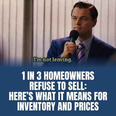 1 in 3 Homeowners Won’t Sell—What It Means for Inventory | Tom's Take 475