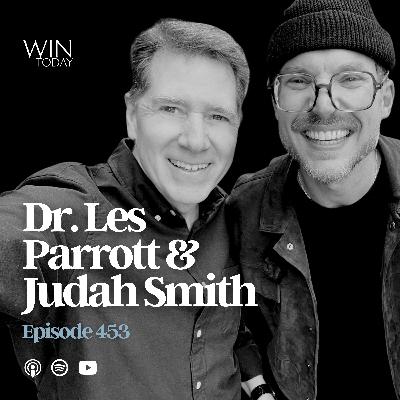 453: You're Not Humble, You're Hiding. Dr. Les Parrott and Judah Smith Unpack How Humility Becomes Self-Hatred, The Nuclear Power of Spiritual Bypassing, and Why Your Job is Not to Heal Publicly