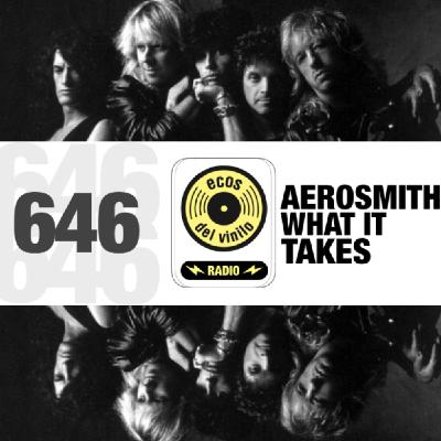 Aerosmith / What It Takes | Programa 646 - Ecos del Vinilo Radio Aerosmith / What It Takes | Programa 646 - Ecos del Vinilo Radio