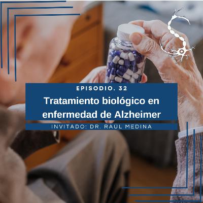 Episodio 32. Tratamiento biológico en Enfermedad de Alzheimer