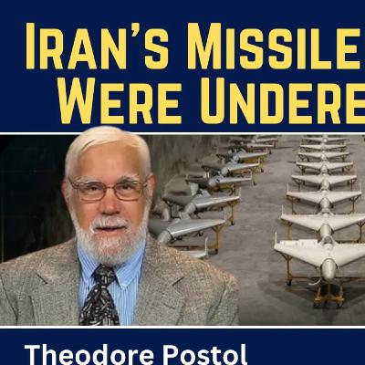 Theodore Postol: Iran's Missiles & Drones Were Underestimated