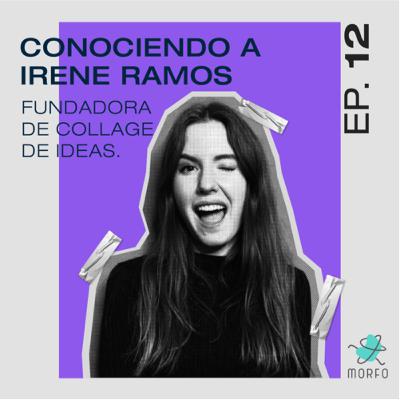 12 | Irene Ramos: una inspiración en diseño