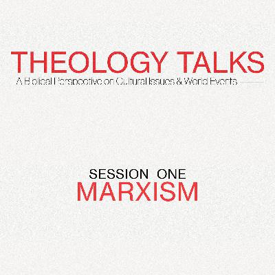 Theology Talks | Session 1 | Marxism