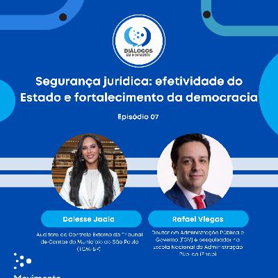 T05 EP #07 - SEGURANÇA JURÍDICA, EFETIVIDADE DO ESTADO E FORTALECIMENTO DA DEMOCRACIA
