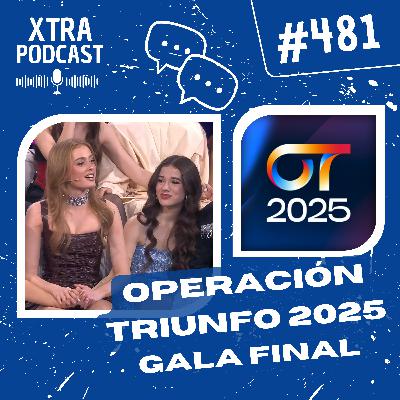 #481 - Operación Triunfo 2025: Gala Final | OT2025
