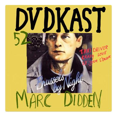 52: Marc Didden (Brussels By Night, Crazy Love, Taxi Driver & Le Jour Se Leve)