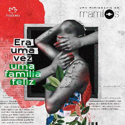 Ep 4: Era uma vez… uma família feliz