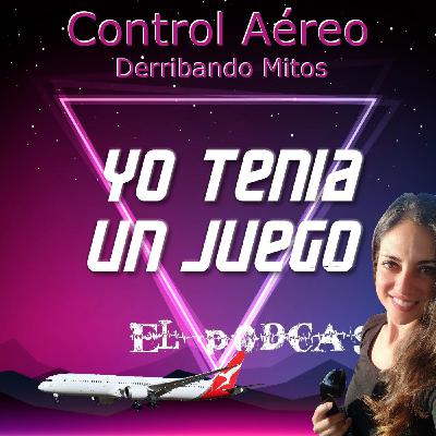 67 - Control Aereo - Derribando Mitos.