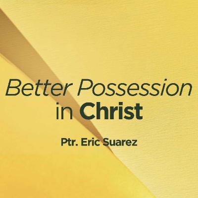 Better Possession | Ptr. Eric Suarez