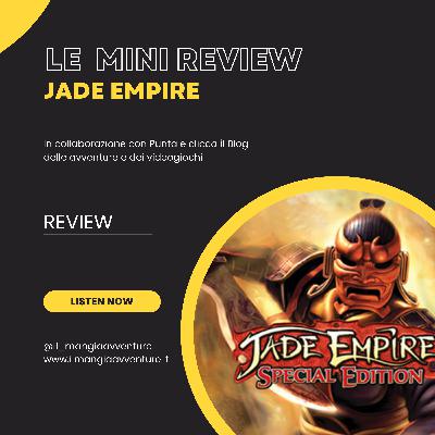 Jade Empire Mini Review