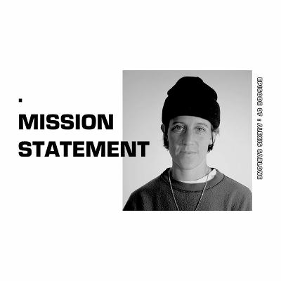 Mission Statement Episode 07: Alexis Sablone Mission Statement Episode 07: Alexis Sablone