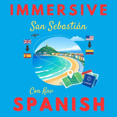 Immersive Spanish, Season 6, Episode 2 - Tapas in San Sebastián