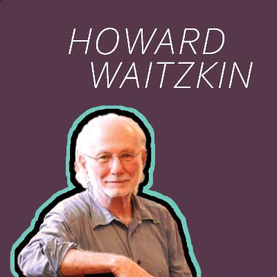 13 | Life Beyond Capitalism? | Howard Waitzkin