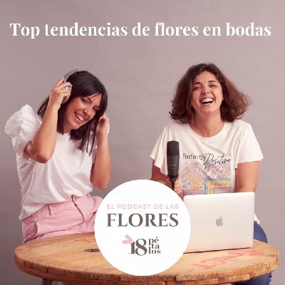 Episodio 25. Tendencias de flores en bodas