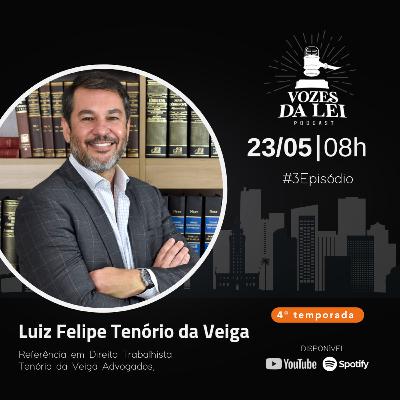 S04E03 - Entrevista com Luiz Felipe Tenório da Veiga