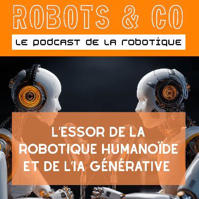 L’essor de la robotique humanoïde humanoïde et de l’IA générative