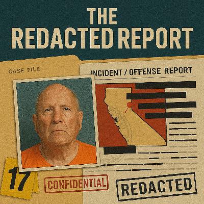 TGF 069 The Golden State Killer: Redacted Report TGF 069 The Golden State Killer: Redacted Report
