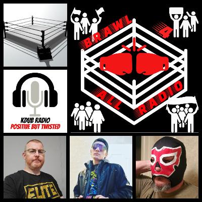 Brawl 4 All Radio 07/08/21