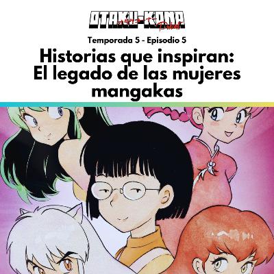05/05 ~ Historias que inspiran: El legado de las mujeres mangakas 05/05 ~ Historias que inspiran: El legado de las mujeres mangakas