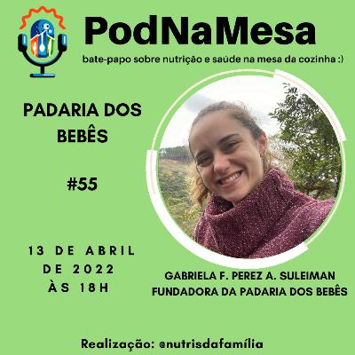 PodNaMesa #55 - PADARIA DOS BEBÊS. Opções saudáveis para o dia a dia das crianças.
